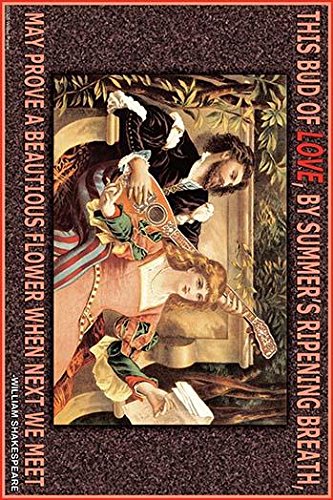 This bud of love by summers ripening breath may prove a beauteous flower when next we meet William Shakespeare Poster Print by William Shakespeare (18 x 24)