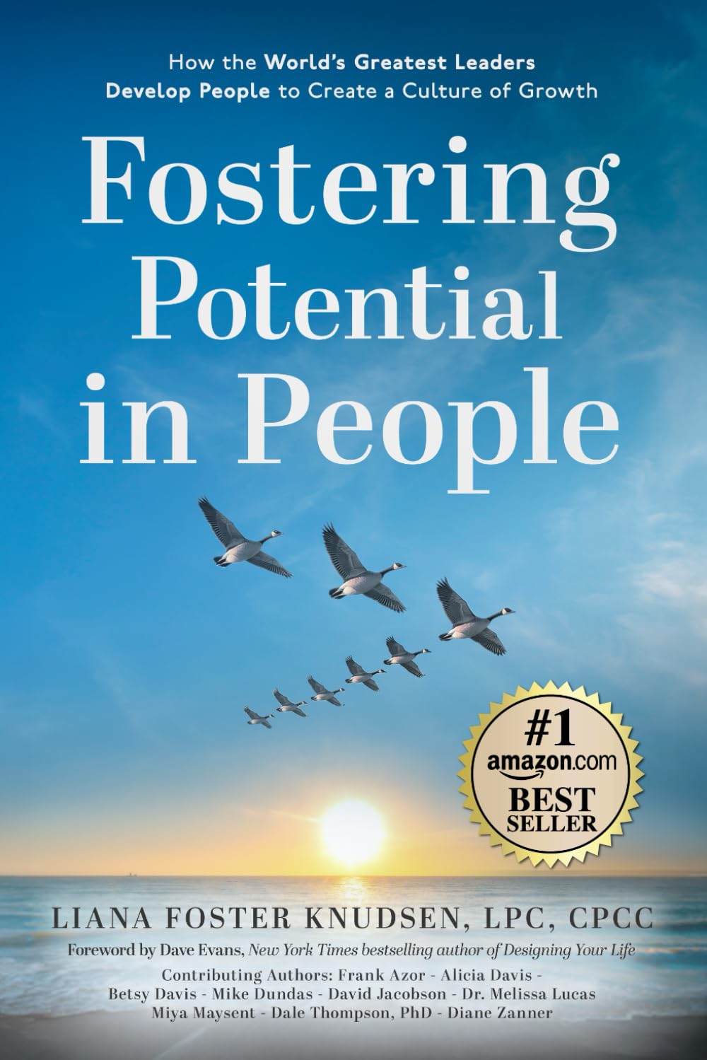 Fostering Potential in People: How the World’s Greatest Leaders Develop People to Create a Culture of Growth