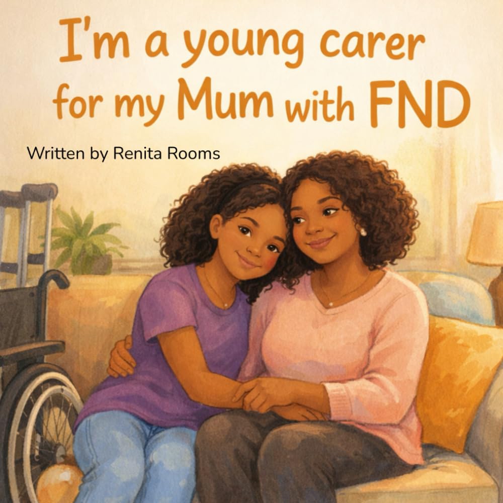 I'm a young carer for my Mum with FND: A story about love, care, and growing together (FND And My Family)