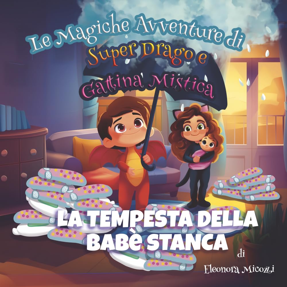 La Tempesta della bebè stanca (Le Magiche Avventure di Super Drago e Gattina Mistica)