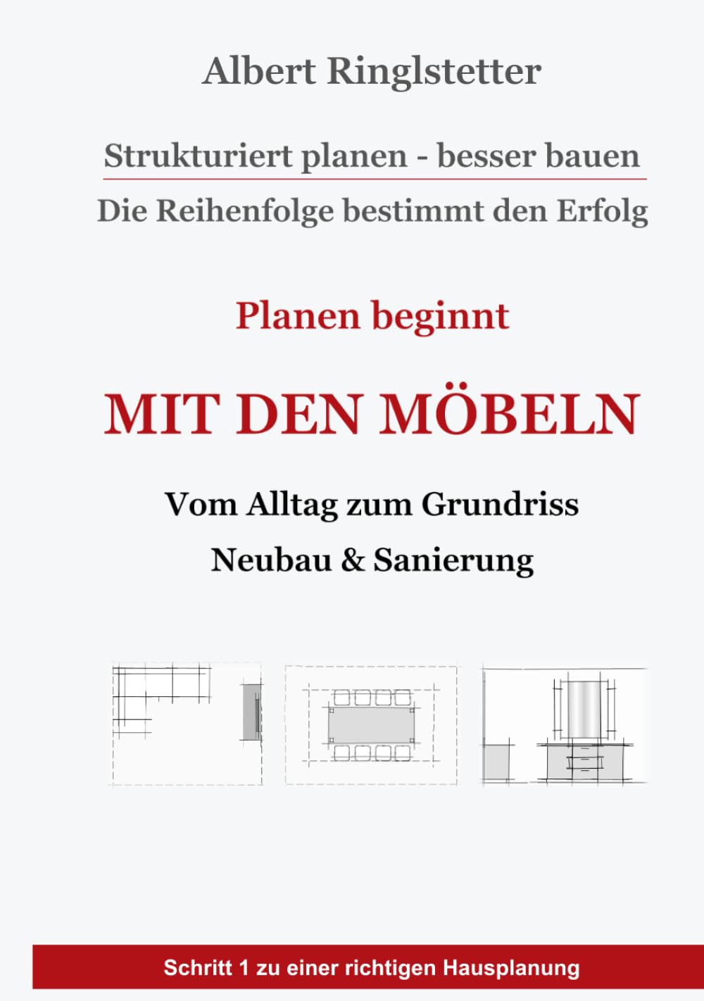 Strukturiert planen - besser bauen: Gutes Planen beginnt bei den Möbeln