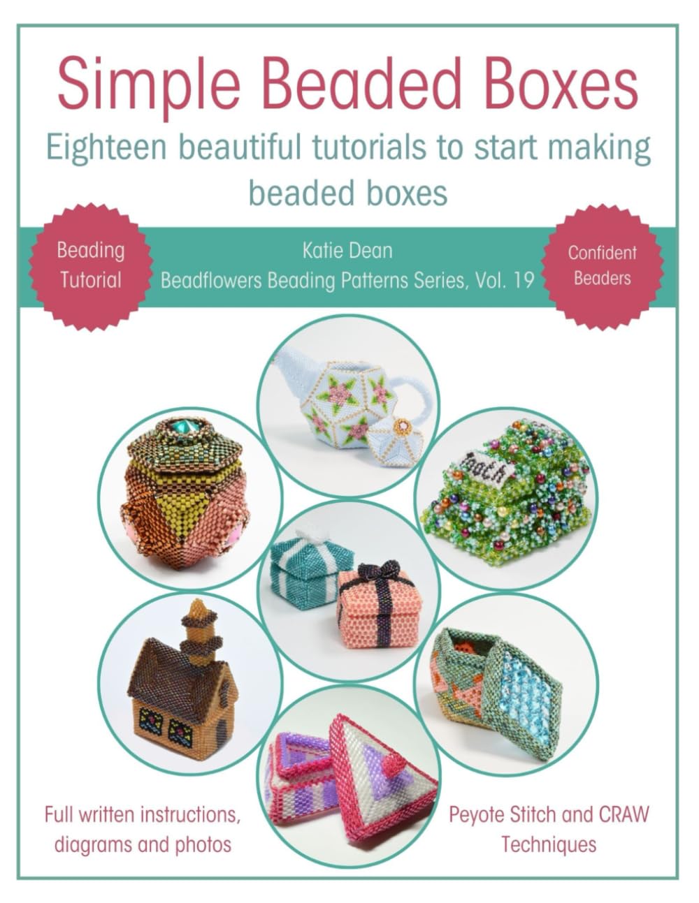Simple Beaded Boxes: Eighteen beautiful tutorials to start making beaded boxes (Beadflowers Beading Patterns by Katie Dean)