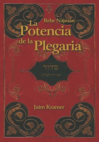 La Potencia de la Plegaria: Cómo comprender el poder que subyace tras las palabras de la plegaria
