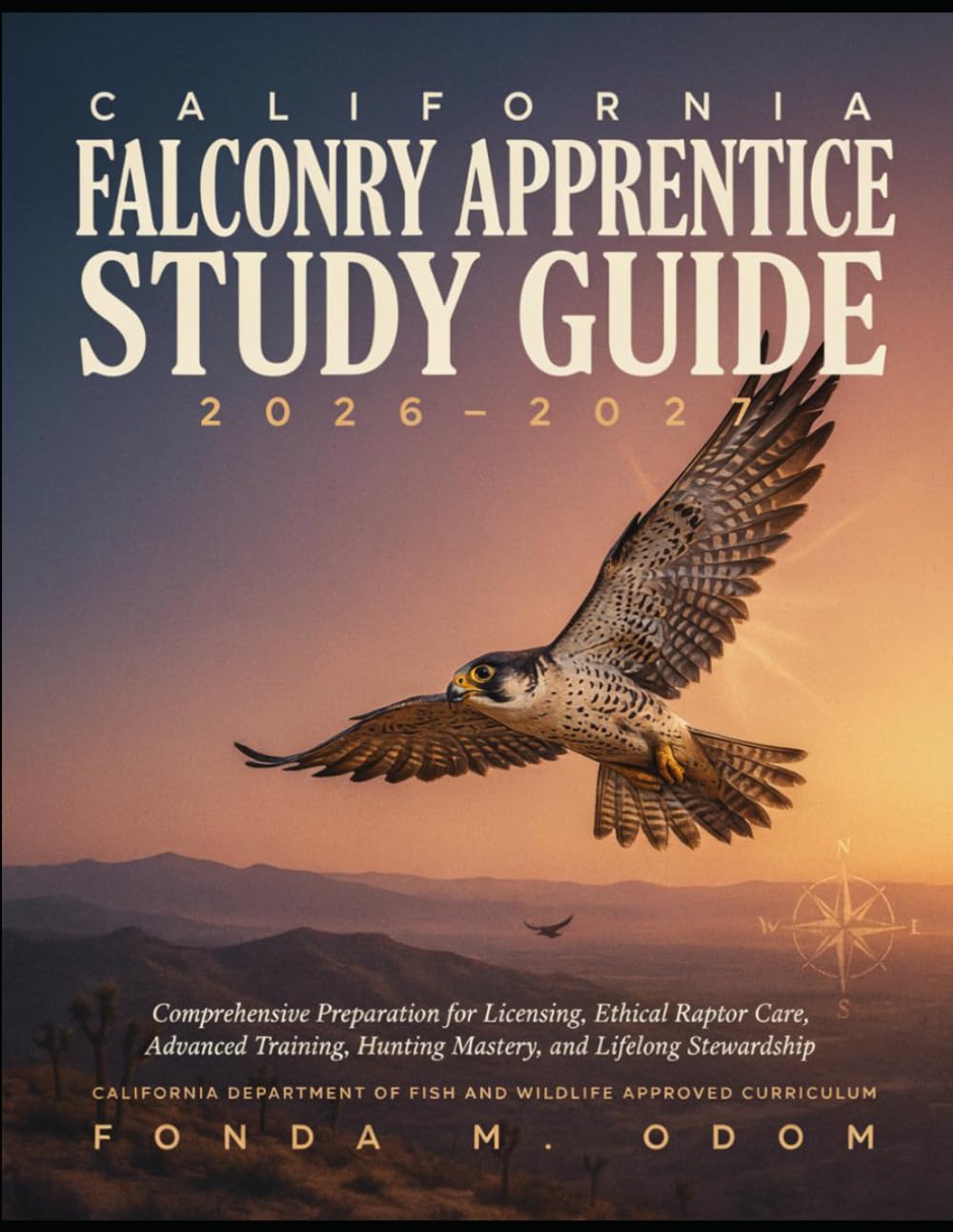 California Falconry Apprentice Study Guide 2026-2027: Comprehensive Preparation for Licensing, Ethical Raptor Care, Advanced Training, Hunting Mastery, and Lifelong Stewardship