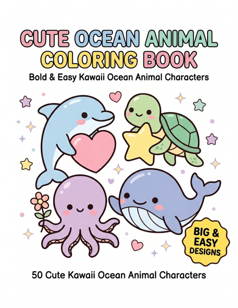 Cute Ocean Animal Coloring Book: Bold & Easy Kawaii Ocean Animal Characters