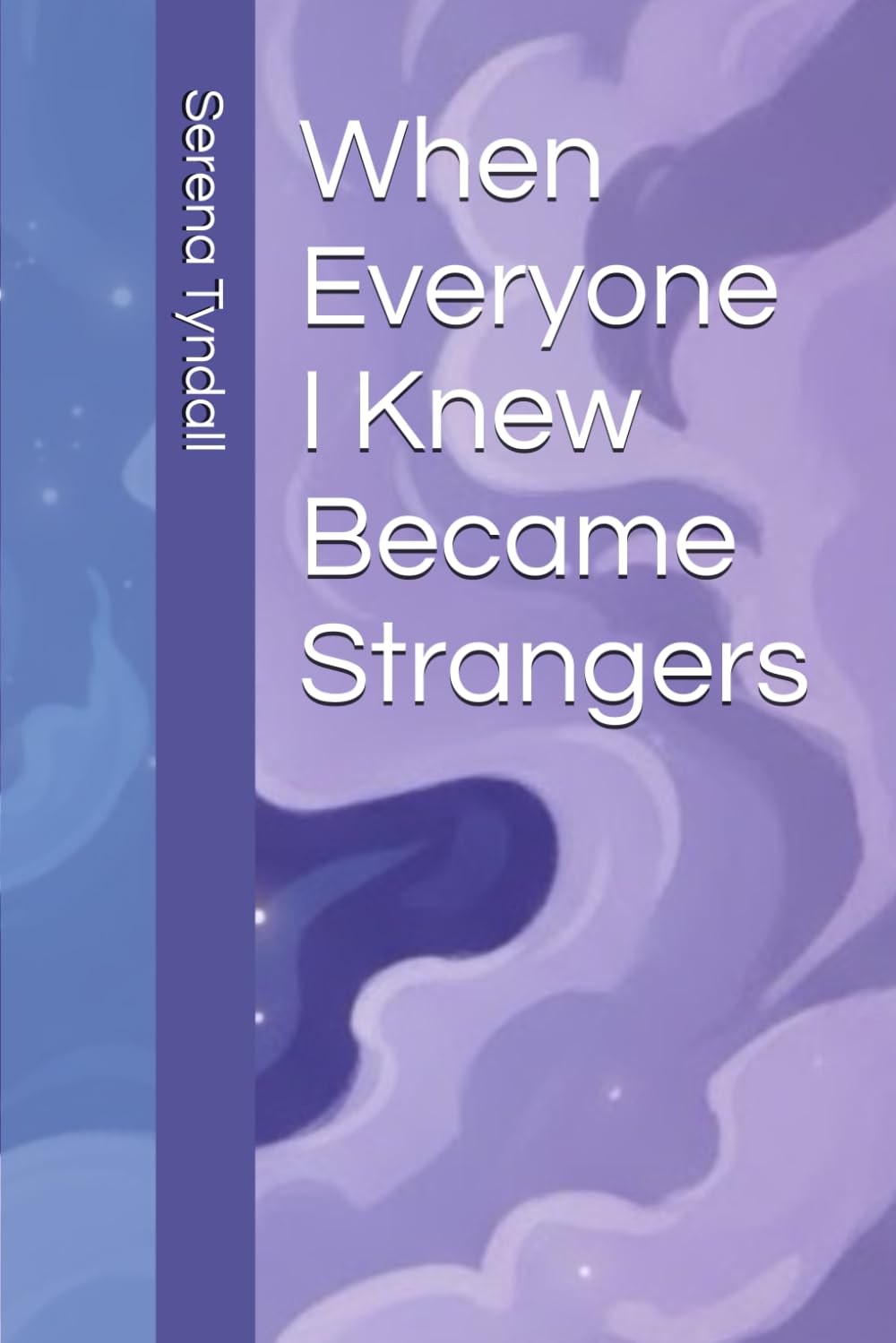 When Everyone I Knew Became Strangers