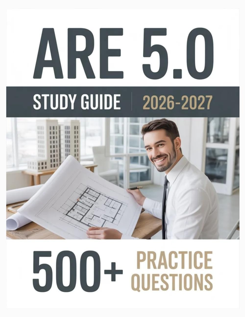 ARE 5.0 Study Guide 2026-2027: Complete Material Overview with Practice Test Set, Complete Answer Keys, and Solutions