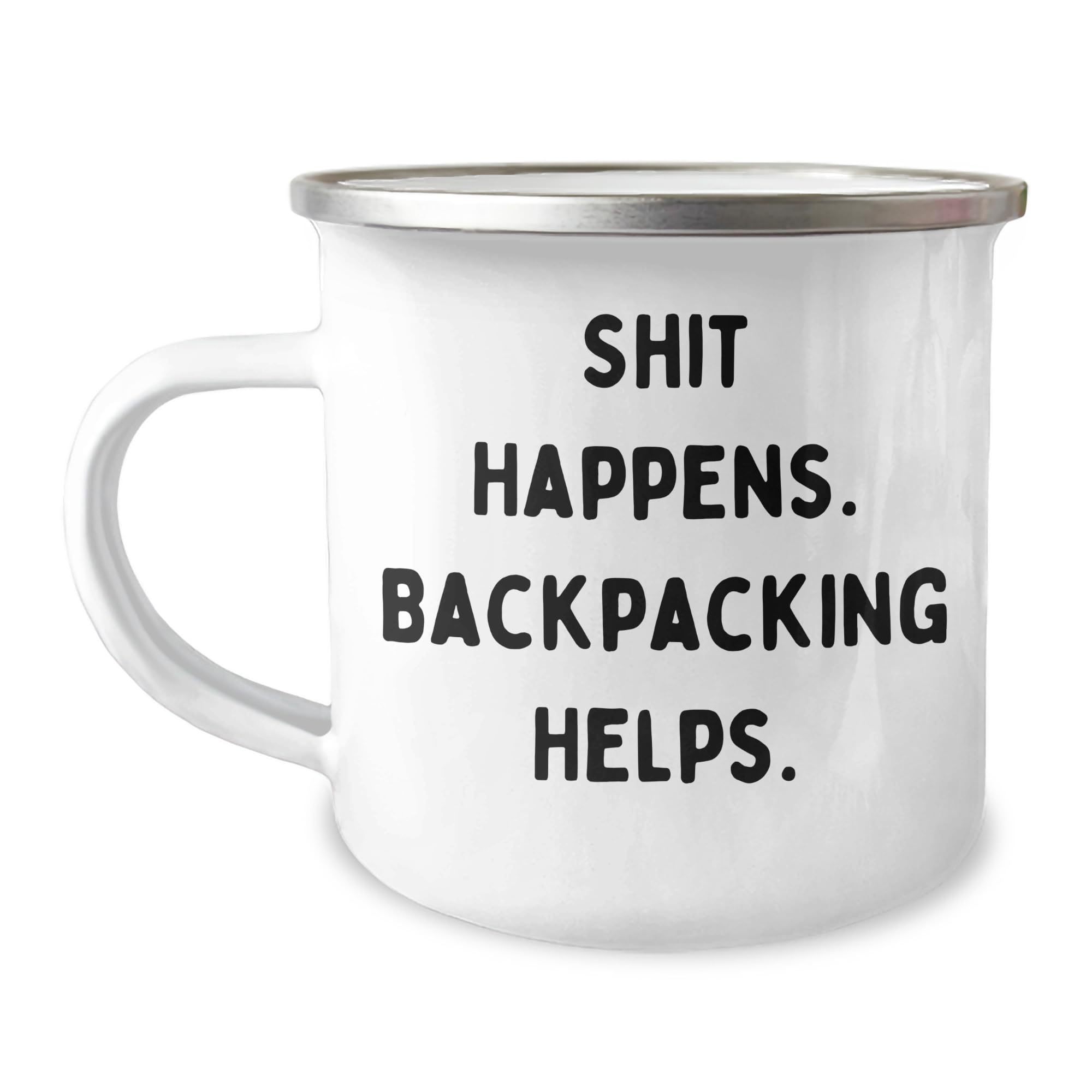Backpacking Humor Gift for Friends or Family - Shit Happens. Backpacking Helps. Camping Mug, 12 oz Stainless Steel with Enamel Finish