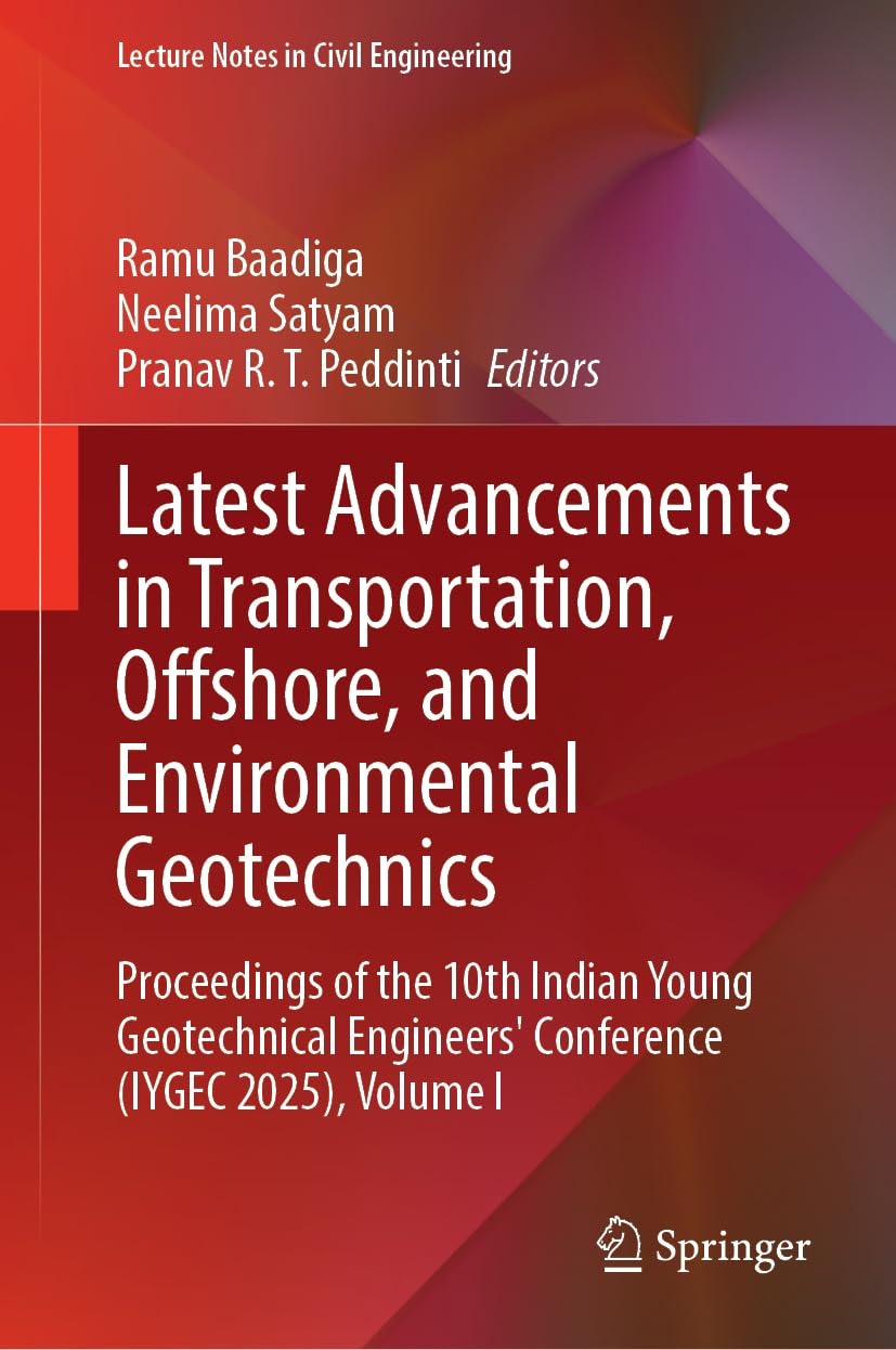 Latest Advancements in Transportation, Offshore, and Environmental Geotechnics: Proceedings of the 10th Indian Young Geotechnical Engineers' ... I (Lecture Notes in Civil Engineering, 834)
