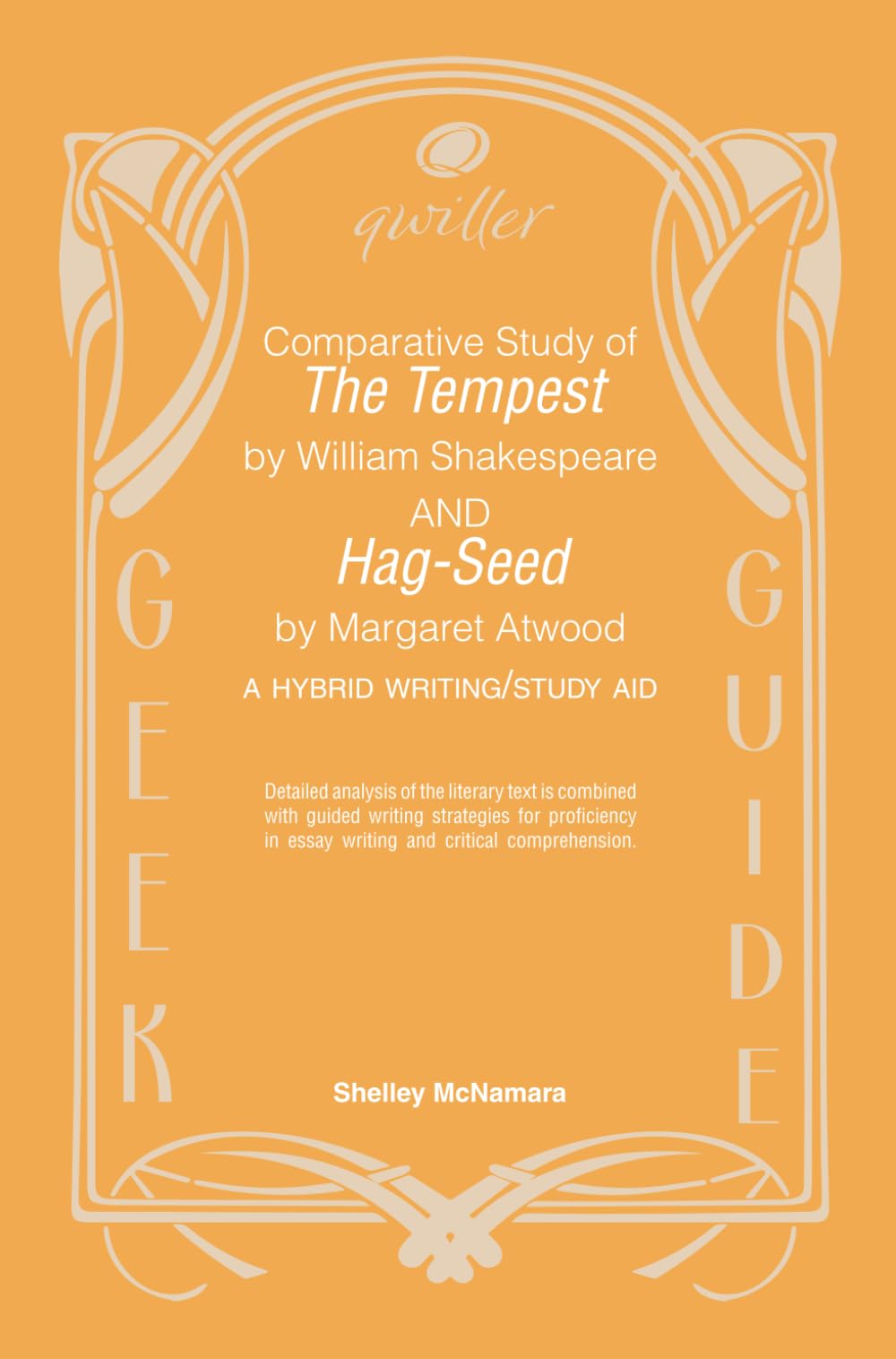 Qwiller Geek Guide Comparative Study of THE TEMPEST by William Shakespeare AND HAG-SEED by Margaret Atwood