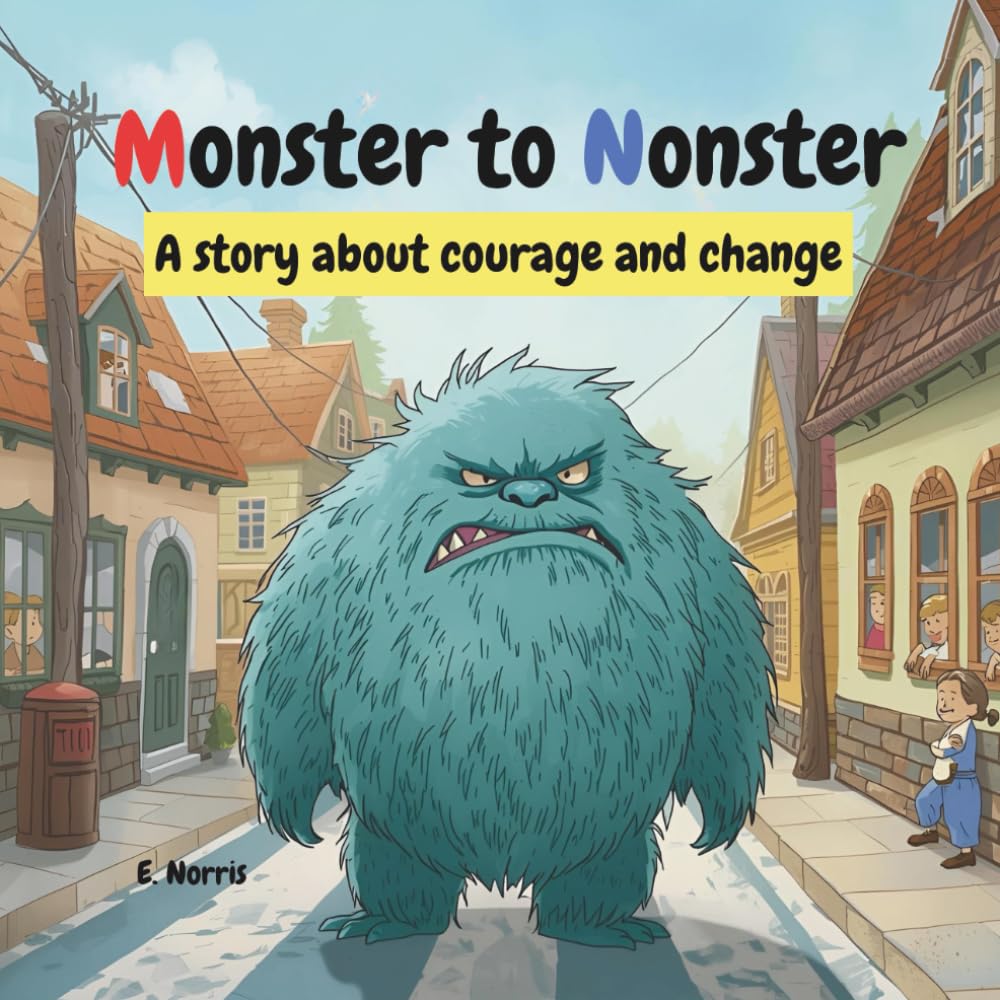Monsters to Nonsters: A story of courage and change