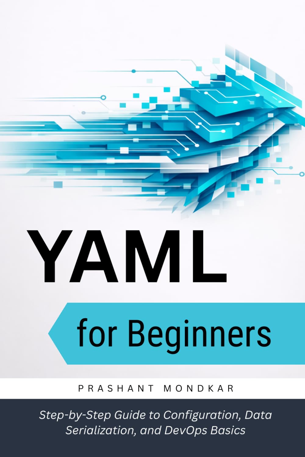YAML for Beginners: Step-by-Step Guide to Configuration, Data Serialization, and DevOps Basics