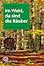 Produktbild Im Wald, da sind die Räuber: Eine Kulturgeschichte des Waldes