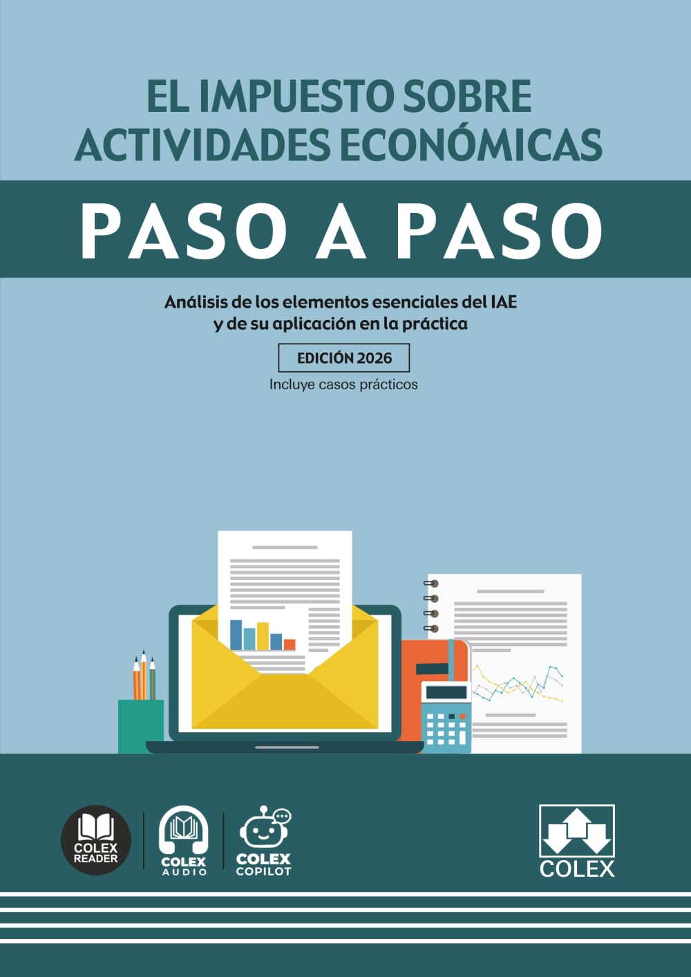 El Impuesto sobre Actividades Económicas. Paso a paso: Análisis de los elementos esenciales del IAE y de su aplicación en la práctica