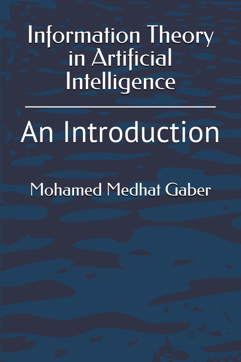 Information Theory in Artificial Intelligence: An Introduction