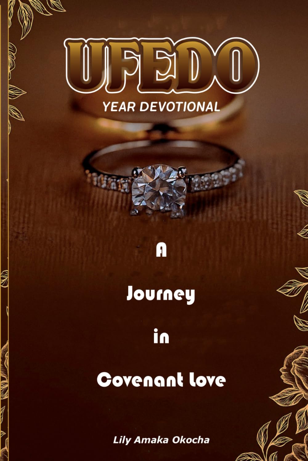 UFEDO YEAR DEVOTIONAL: A JOURNEY IN COVENANT LOVE 6x9