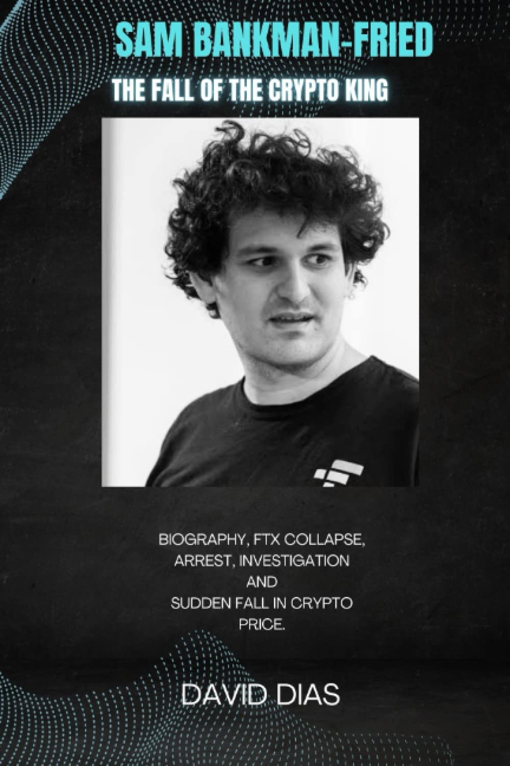 Sam Bankman Fried The Fall Of The Crypto King Biography | Desertcart  Seychelles