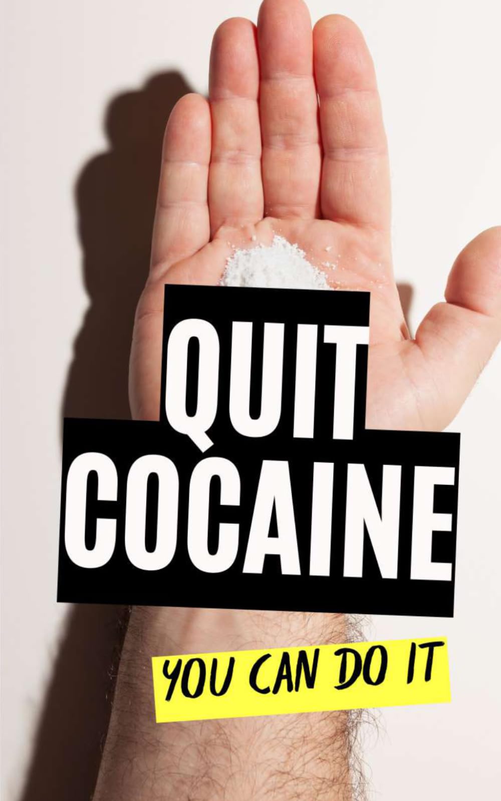 Quit Cocaine : You Can Do It