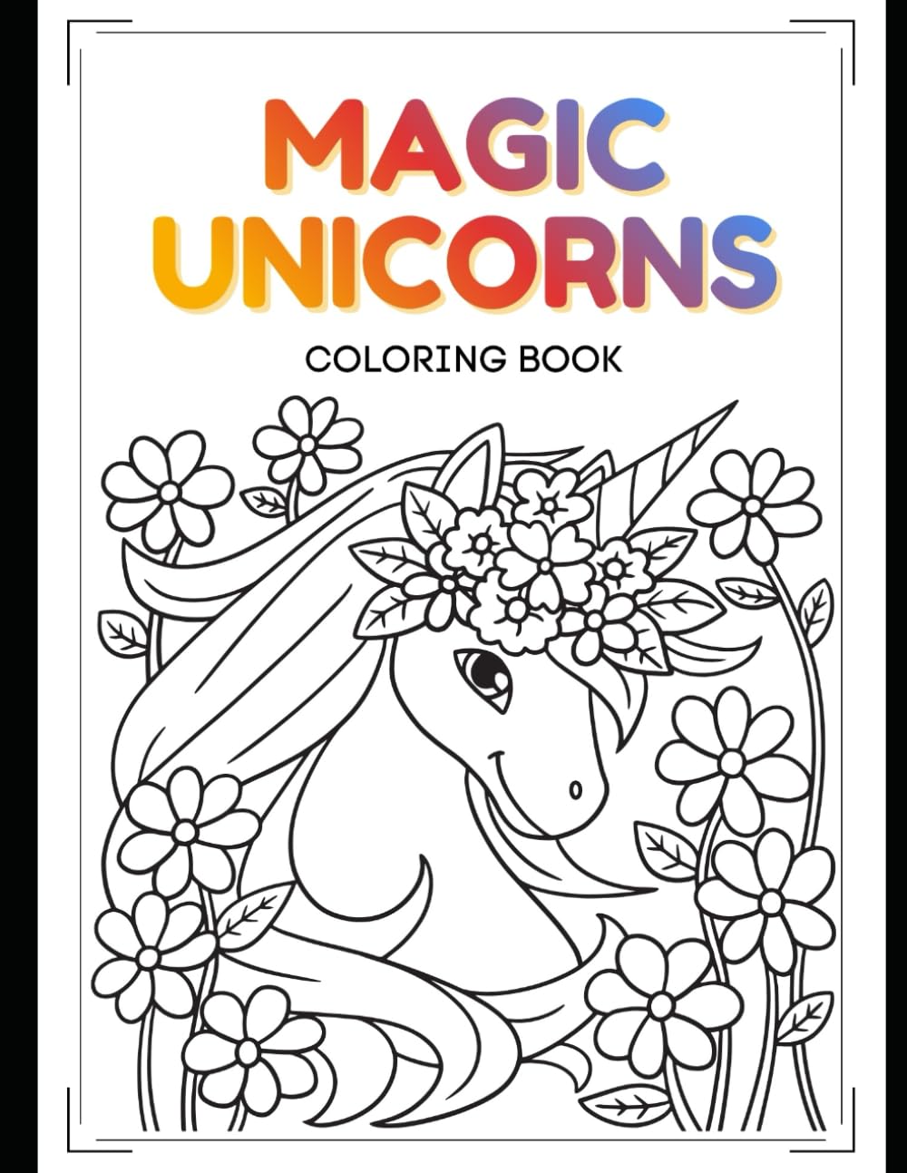 Cute Unicorn Coloring Book: Fun and Magical Unicorn Coloring Pages for Kids Ages 3–8