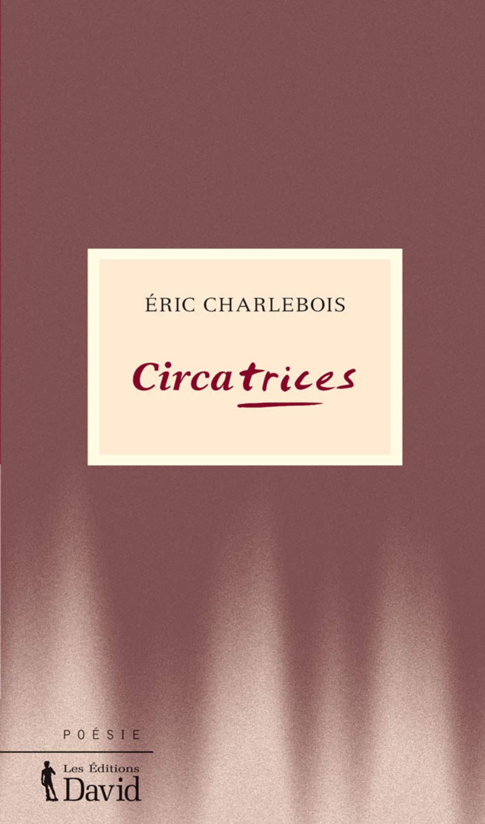 Circatrices [Paperback] Charlebois, Éric