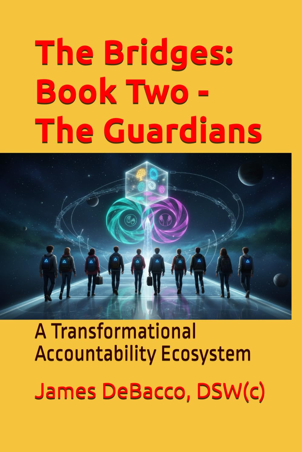 The Bridges: Book Two - The Guardians: A Transformational Accountability Ecosystem