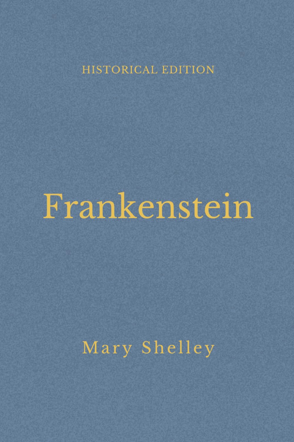 Frankenstein: Gothic Horror And Early Science Fiction Classic (Annotated)