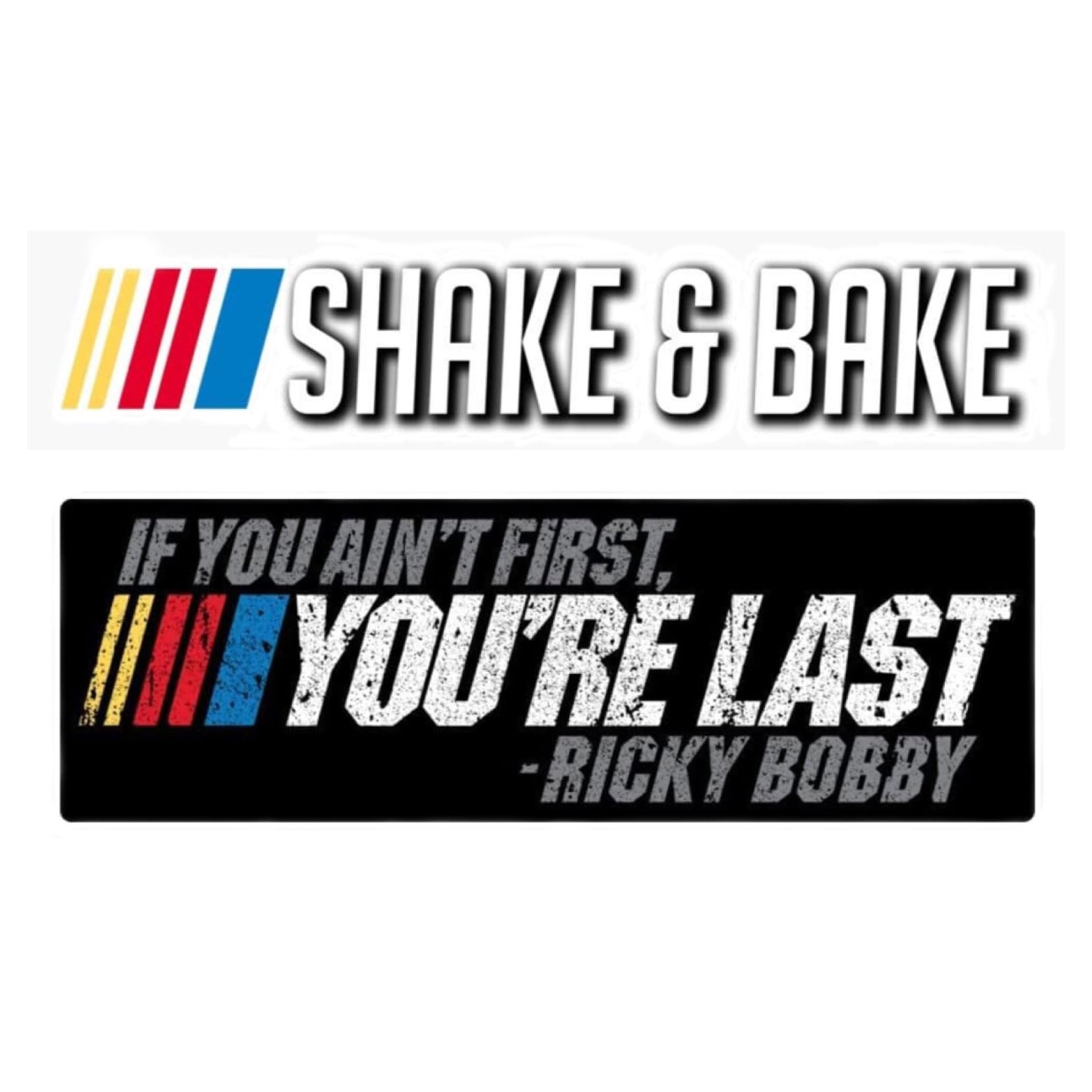 Ricky Bobby Movie Quotes Sticker Shake and Bake, If You Ain't First You're Last | Gloss Vinyl Waterproof Indoor Outdoor Stickers for Cars, Laptops,