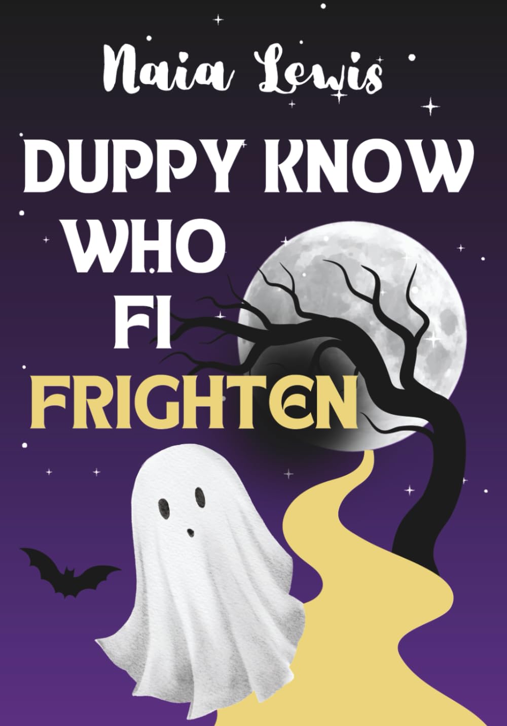 Duppy Know Who Fi Frighten: A Caribbean Children's Story Book about Being Brave (A Jamaican Proverb - Fun Caribbean books for Kids- Jamaican Patois - ... Childrens Stories - Jamaica Stories for Kids)