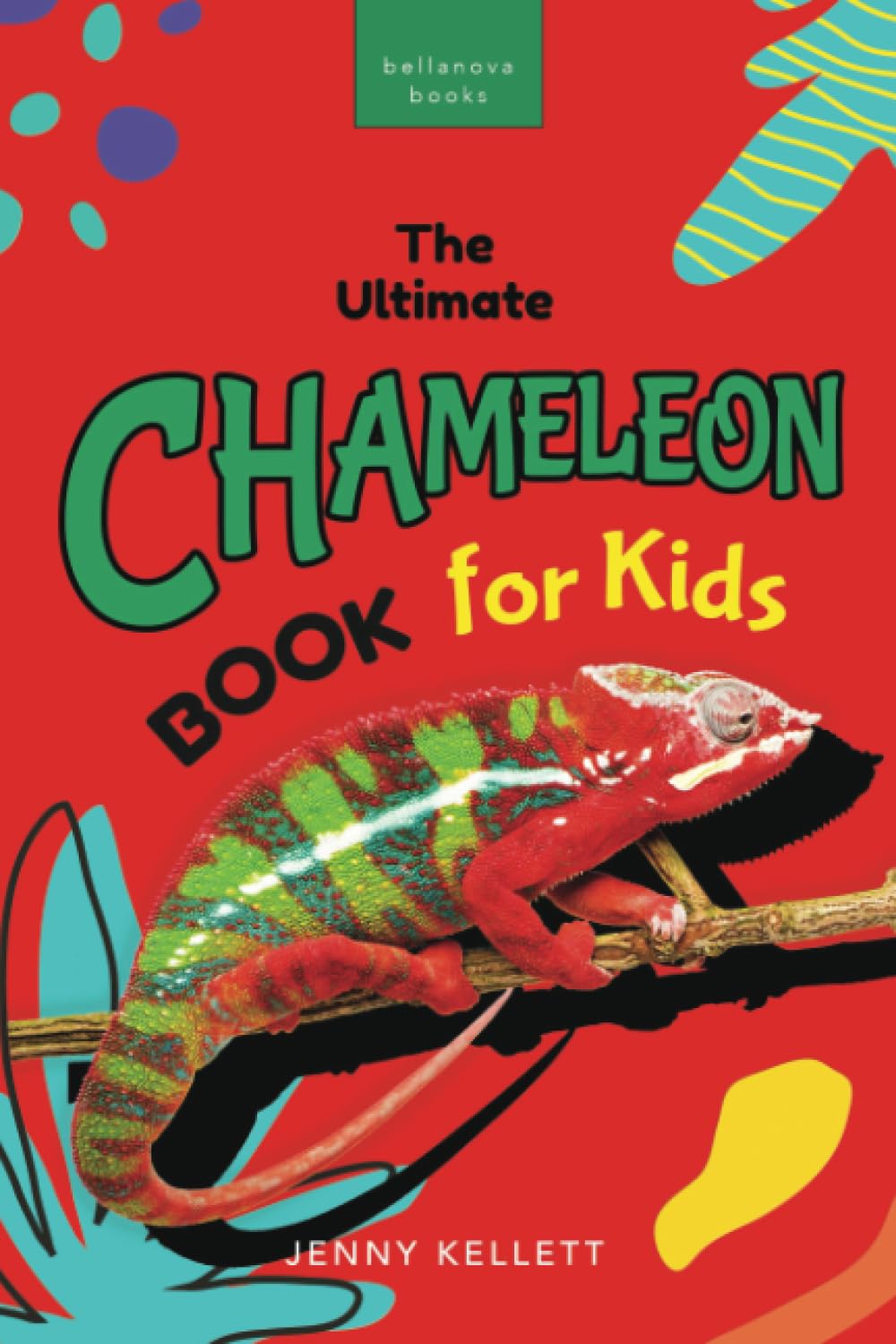 Chameleons: The Ultimate Chameleon Book for Kids: 100+ Amazing Chameleon Facts, Photos, Quiz & More (Animal Books for Kids)