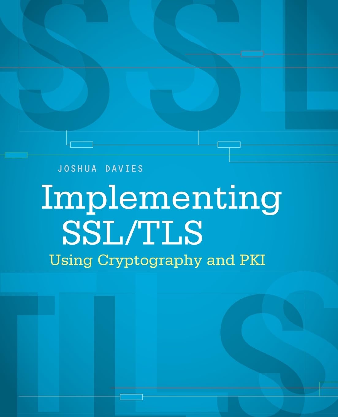 Implementing SSL / TLS Using Cryptography and PKI 1st Edition
