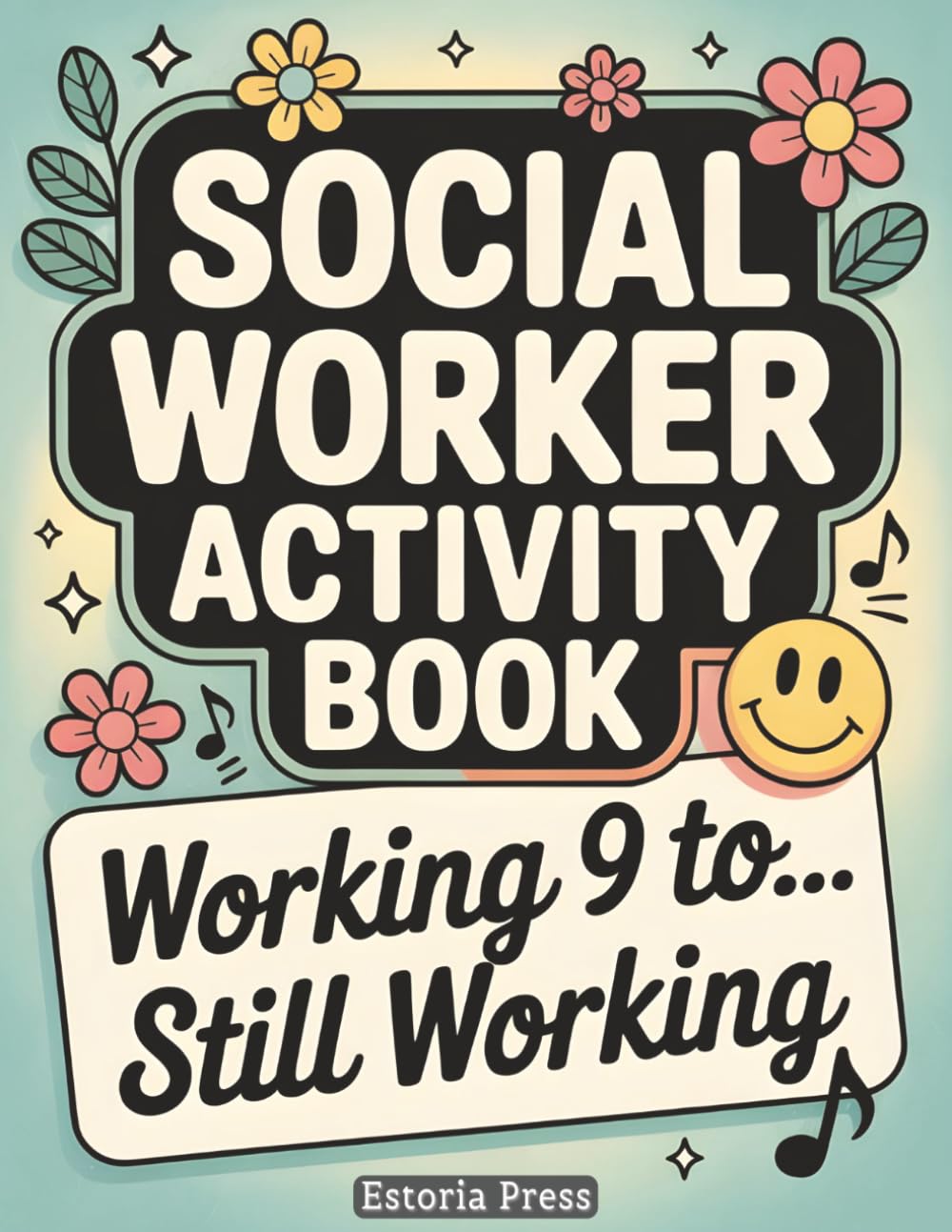 Social Worker Activity Book: Funny Gift for Appreciation, Graduation, Interns, Women, and Care Pros | Puzzles, Coloring, Riddles, and Quick Reset Pages