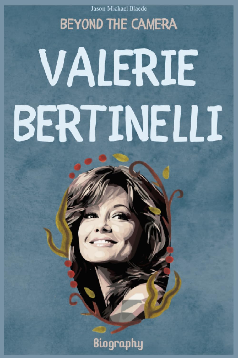 VALERIE BERTINELLI BIOGRAPHY: BEYOND THE CAMERA