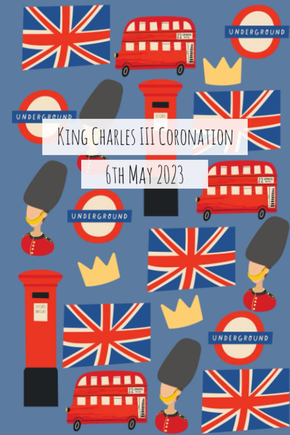 King Charles III Coronation Notebook Souvenir: King Charles III Coronation Commemorative Notebook