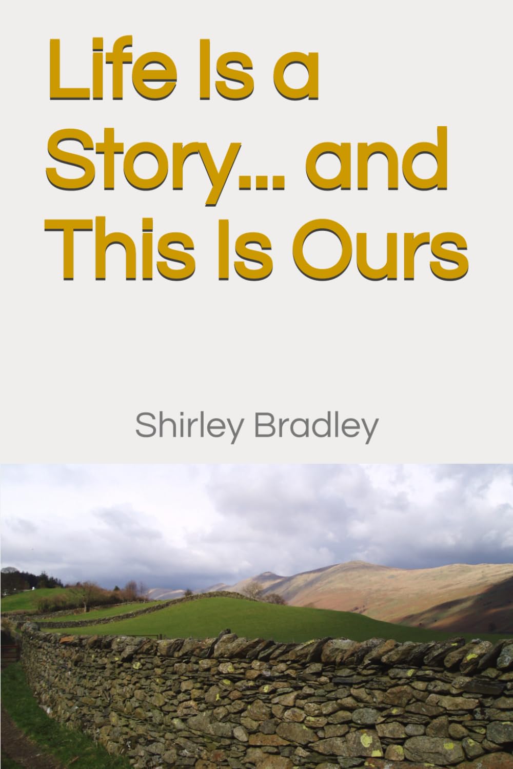 Life is a Story... and This is Ours