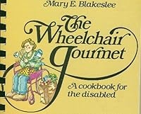 The wheelchair gourmet: A cookbook for the handicapped 0825300630 Book Cover