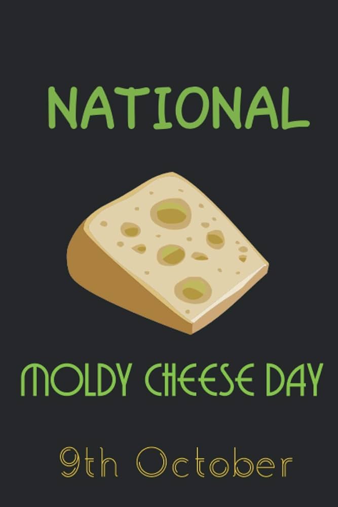 National Moldy Cheese Day: Journal Notebook for Moldy Cheese lovers, 6"x 9", 120 Pages