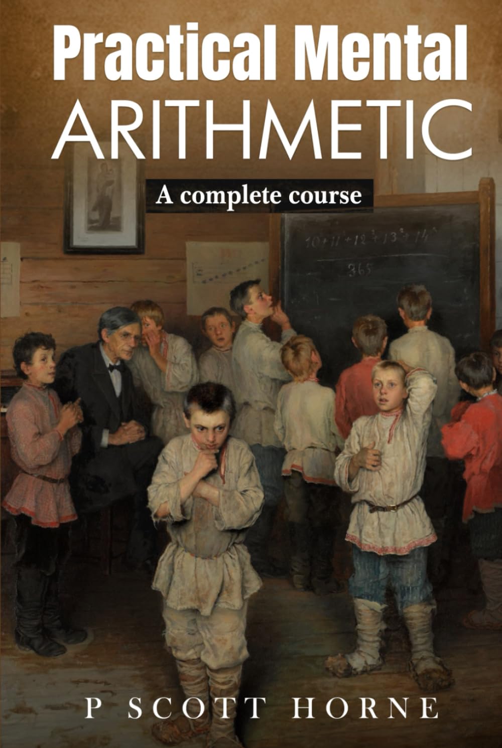 Practical Mental Arithmetic: A complete course