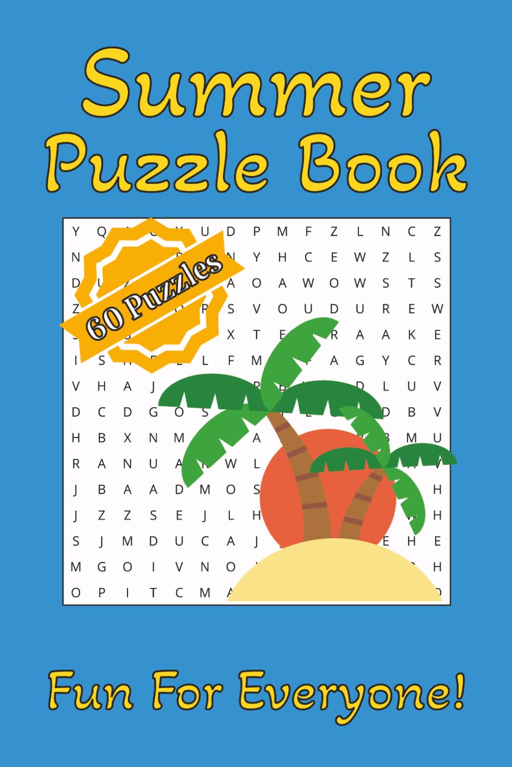 Summer Puzzle Book: Word Searches, Crosswords and Missing Vowel Puzzles with Easy to Read Print about the Beach, Sunshine, Watersports and More | 6x9 ... The Perfect Gift for Holidays and Travels