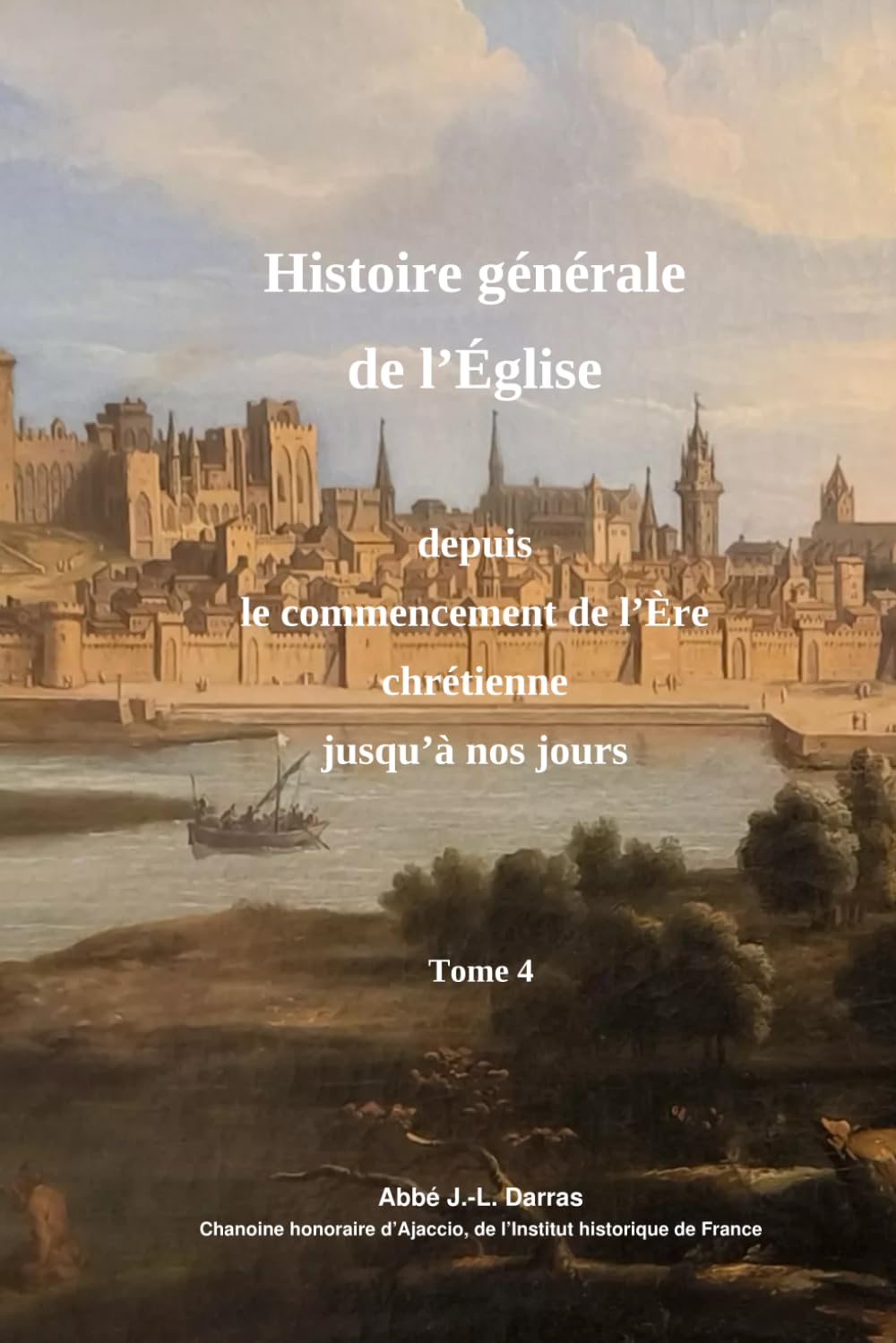 Abrégré de l'Histoire de l'Église depuis le commencement de l'Ère chrétienne jusqu'à nos jours - Tome 4ème (sur 4)