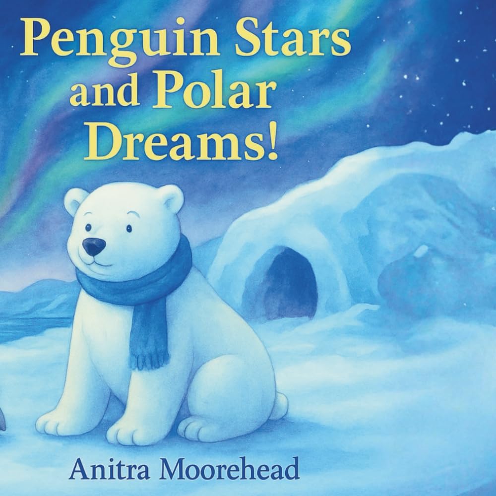 Penguin Stars and Polar Dreams!: Where Penguins Shine and Polar Dreams Come True