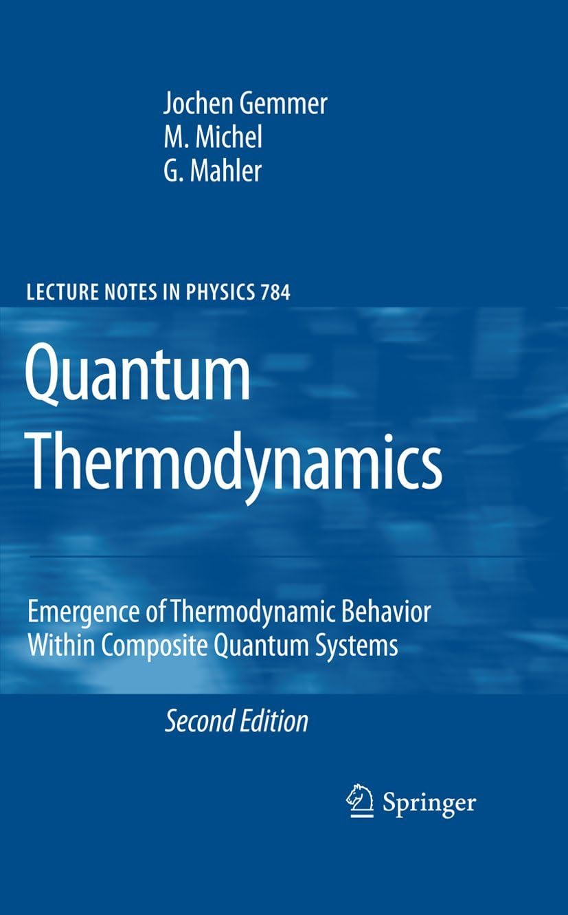 Quantum Thermodynamics: Emergence of Thermodynamic Behavior Within Composite Quantum Systems: 784 (Lecture Notes in Physics)