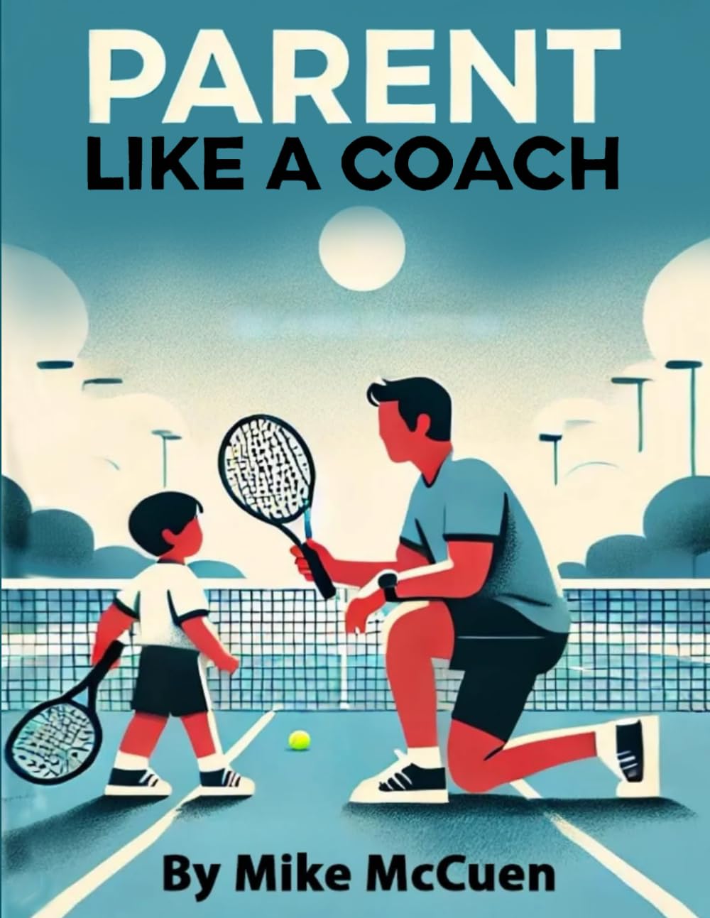 PARENT LIKE A COACH