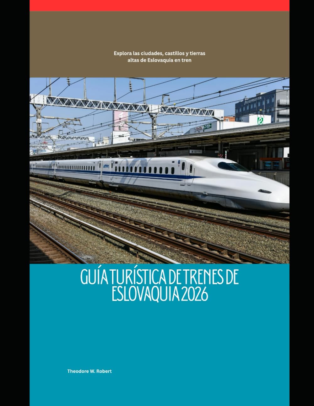 Guía turística de trenes de Eslovaquia 2026: Explora las ciudades, castillos y tierras altas de Eslovaquia en tren (Train Travel Guide)