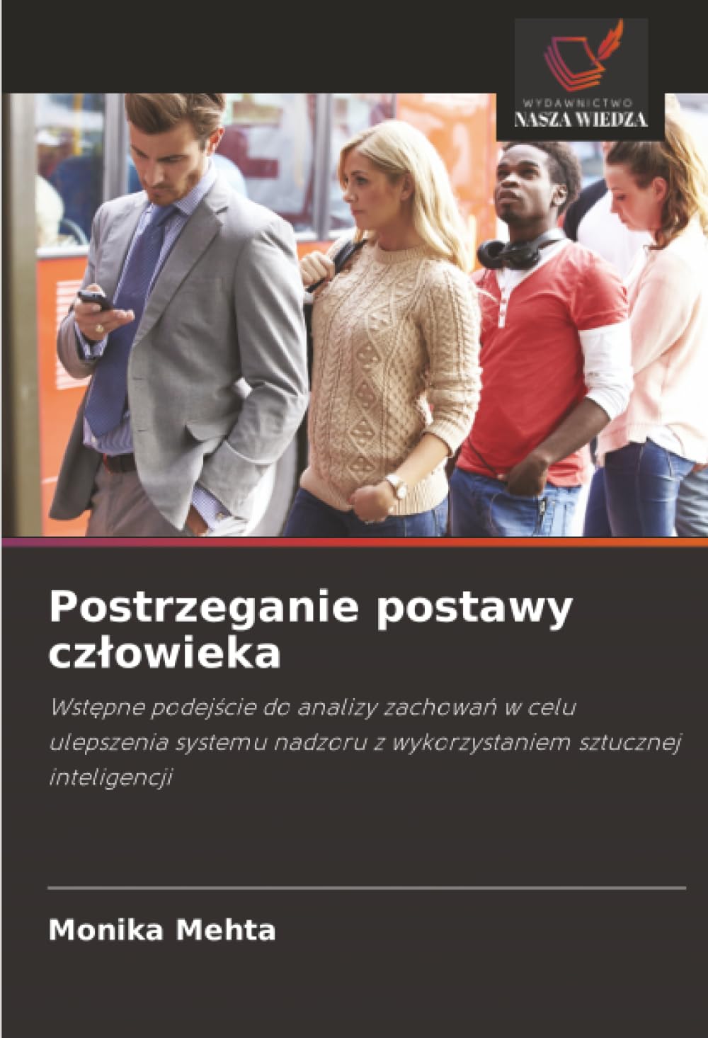 Postrzeganie postawy człowieka: Wstępne podejście do analizy zachowań w celu ulepszenia systemu nadzoru z wykorzystaniem sztucznej inteligencji