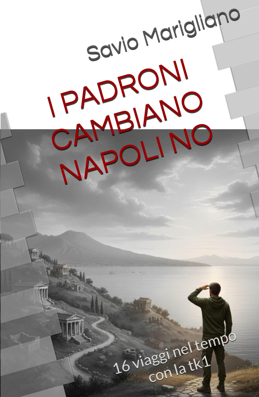 I PADRONI CAMBIANO NAPOLI NO: 16 viaggi nel tempo con la tk1