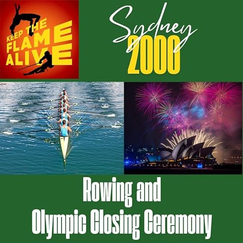 Sydney 2000: Rowing and Olympic Closing Ceremonies
