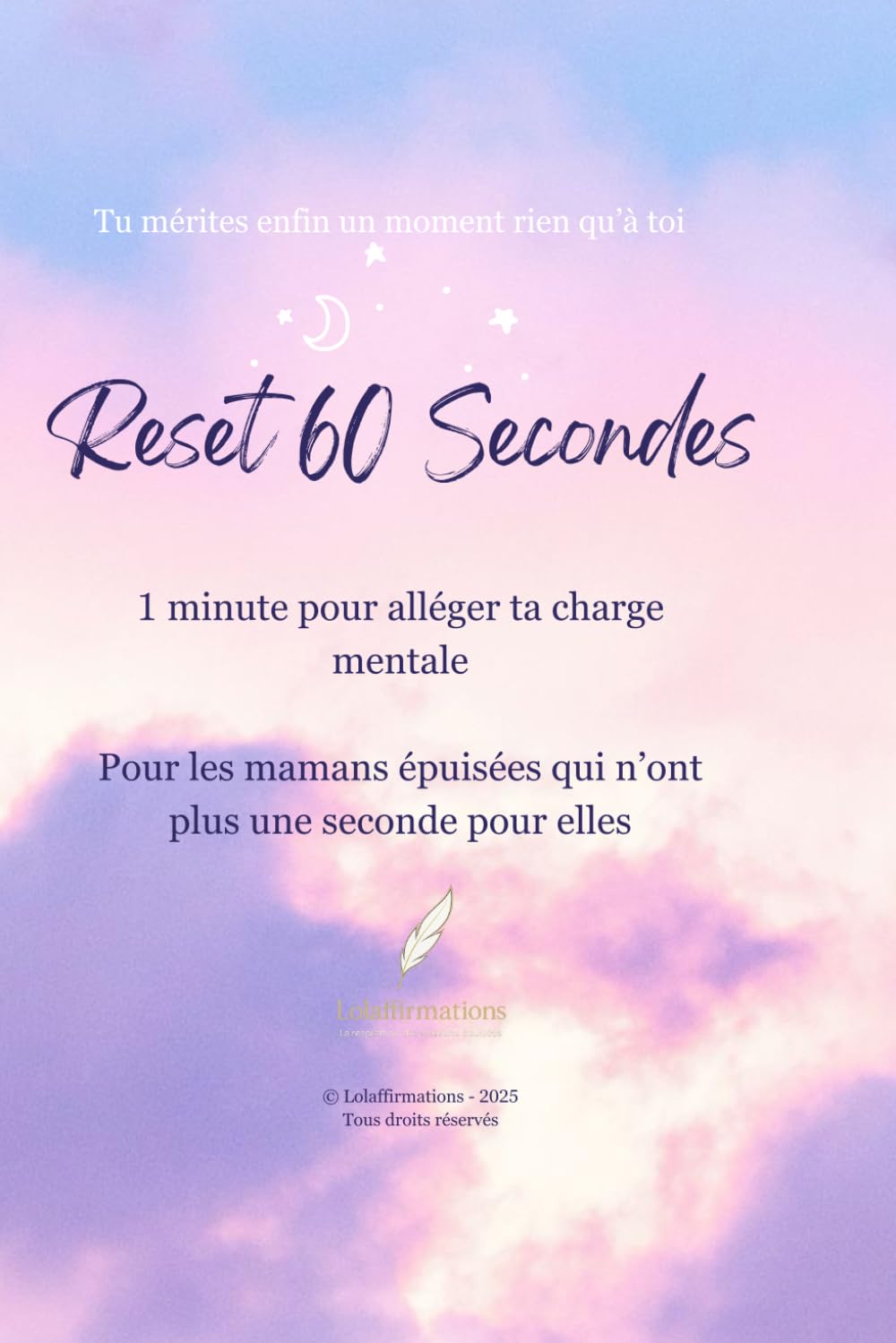 Reset 60 Secondes: 1 minute pour alléger la charge mentale des mamans épuisées