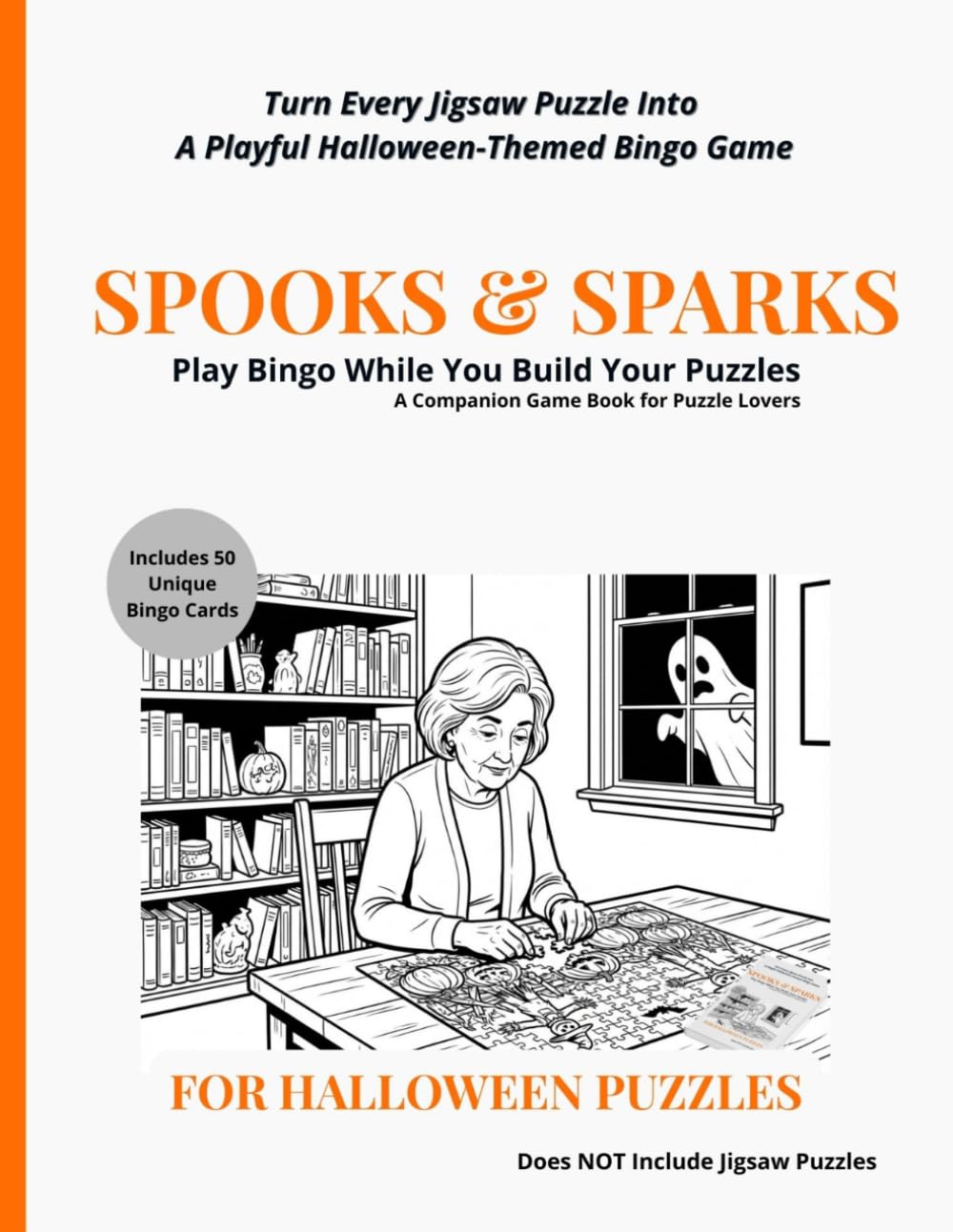 Spooks & Sparks — For Halloween Puzzles: A Halloween-Themed Bingo Companion for Jigsaw Puzzle Lovers | 50 Spooky Cards, 75 Halloween & Puzzle Moments, Puzzle Logs & the Blackout Challenge