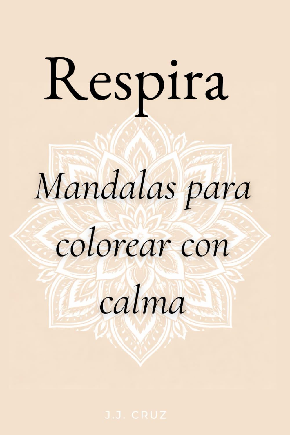 Respira: Mandalas para colorear con calma