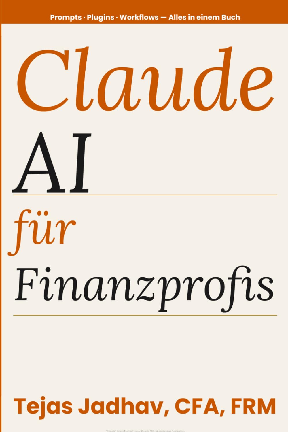Claude AI für Finanzprofis: 130+ institutionelle Prompts für Aktienresearch, Bewertung, Makro, Quant Finance, ESG, Portfolio-Strategie und ... Claude AI (AI and Practical Finance Series)